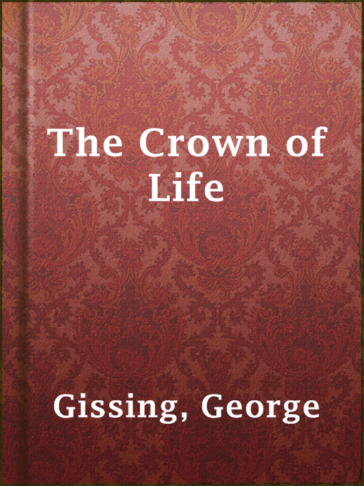 Title details for The Crown of Life by George Gissing - Available